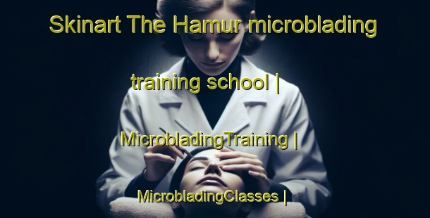 Skinart The Hamur microblading training school | MicrobladingTraining | MicrobladingClasses | SkinartTraining-Turkey